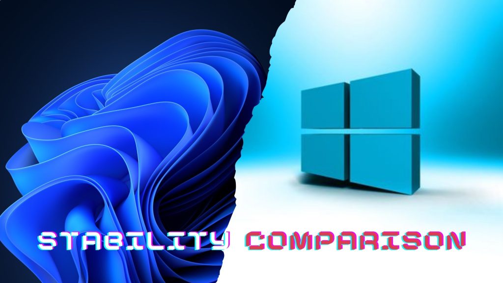 Is Windows 11 Really More Stable Than Windows 10?